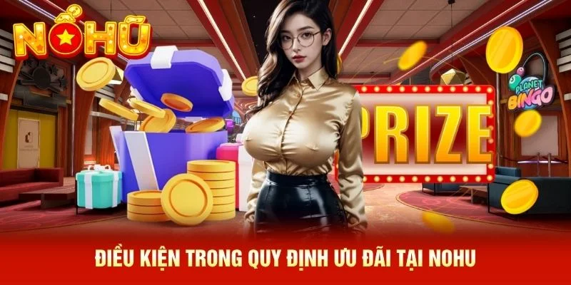 Điều kiện trong quy định ưu đãi tại NOHU Điều kiện trong quy định ưu đãi tại NOHU
