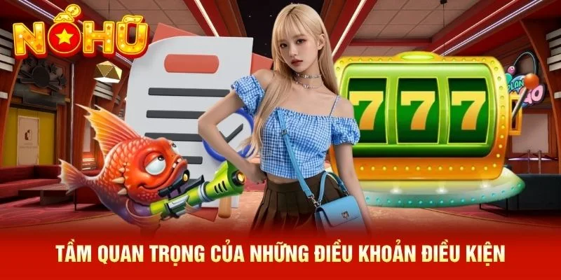 Tầm quan trọng của những điều khoản điều kiện Tầm quan trọng của những điều khoản điều kiện
